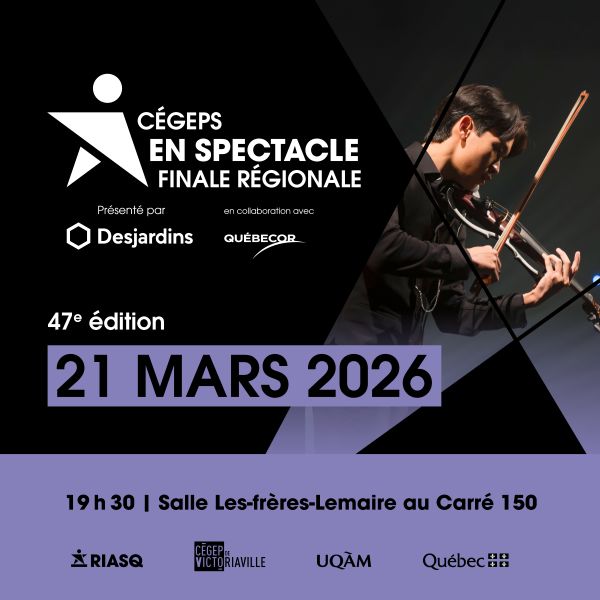 Cégeps en spectacle - Finale régionale Centre-Est - Le Carré 150, Victoriaville