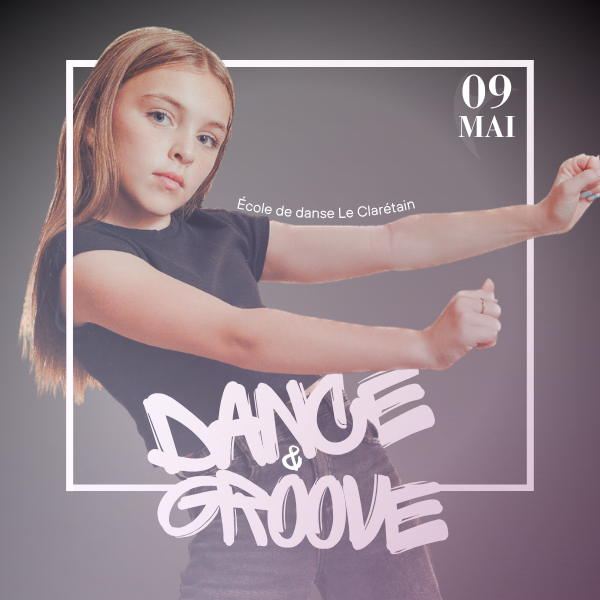 Dance & Groove - École de danse Le Clarétain - Le Carré 150, Victoriaville