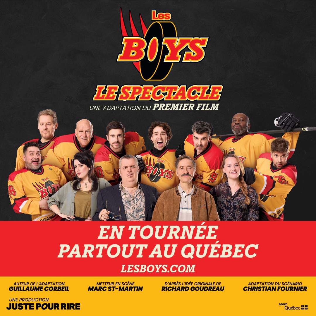 Les Boys – Le spectacle - Avec Emmanuel Bilodeau, Louis Champagne, David Savard … - Le Carré 150, Victoriaville
