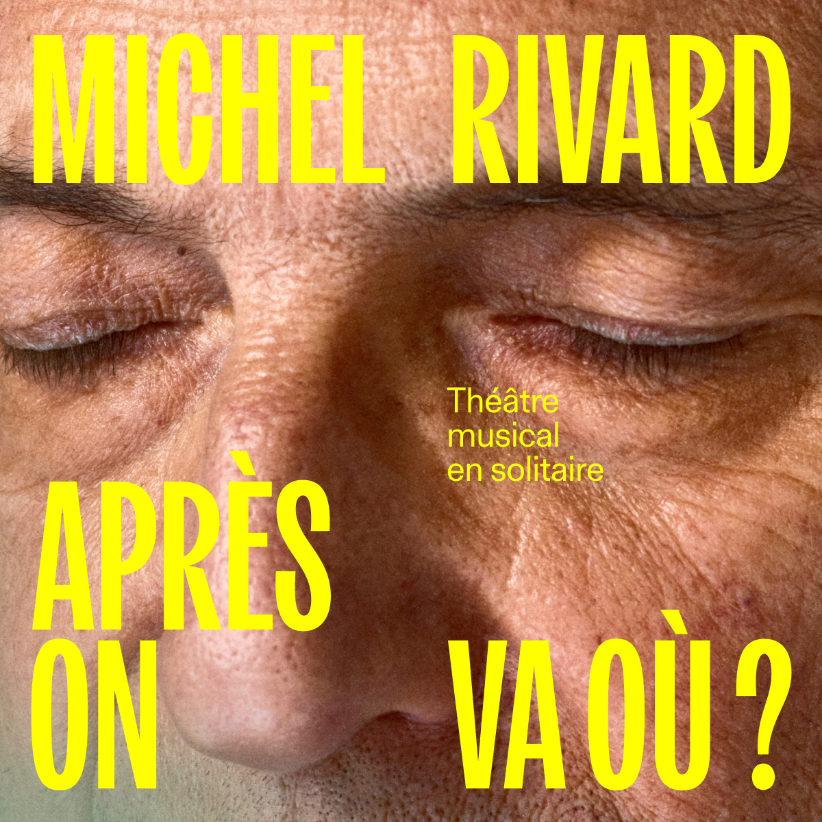 Michel Rivard - Après on va où ? - Le Carré 150, Victoriaville