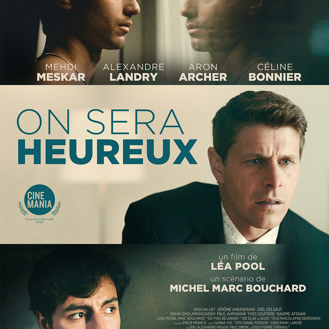 On sera heureux - de Léa Pool - Le Carré 150, Victoriaville