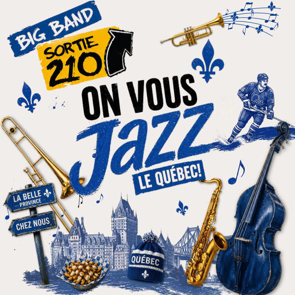Sortie 210 - On vous jazz le Québec - Le Carré 150, Victoriaville
